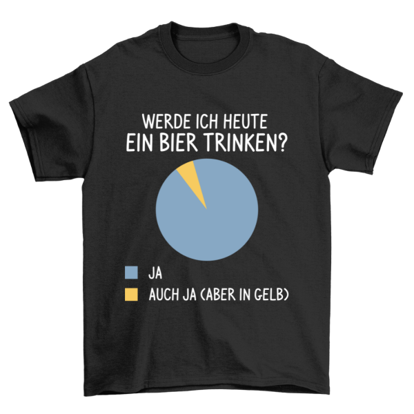 Ein Bier Trinken - Shirt Unisex Schn?ppchen